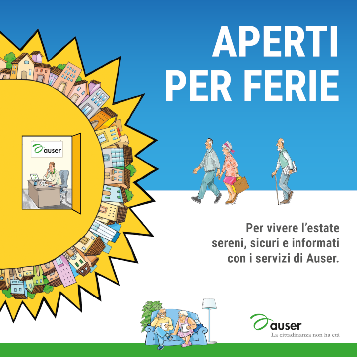 Partita la campagna Auser rivolta agli anziani “Aperti per ferie” per vivere un’estate serena