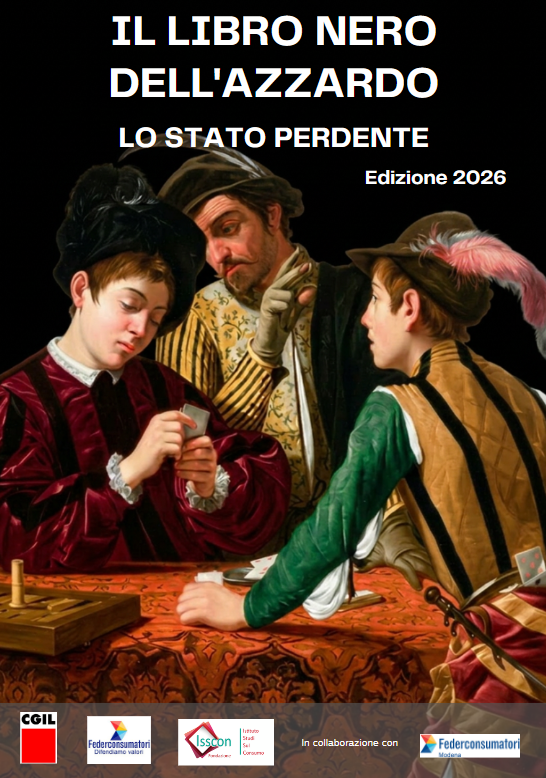 Cgil, Federconsumatori e Isscon: italiani perdono 22 miliardi in gioco d’azzardo, maglia nera d’Europa. Presentata la IV edizione del Libro Nero sull’Azzardo
